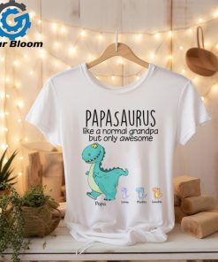 Papasaurus Like A Normal Grandpa But Only Awesome Custom Shirt