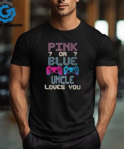 Pink Or Blue Uncle Loves You Video Game Gender Reveal T Shirt