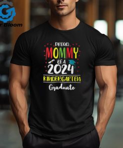 Proud Mommy Of A Class Of 2024 Kindergarten Graduate T Shirt