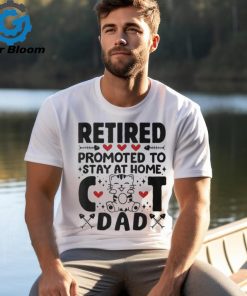 Retired Promoted To Stay At Home Cat Dad Cats Owner Lovers T Shirt