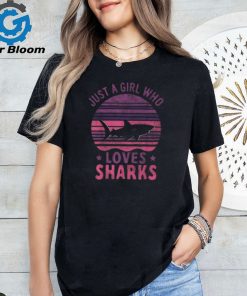 Shark Just A Girl Who Loves Sharks Women T shirt