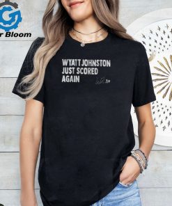 Signature Wyatt johnston just scored again 2024 shirt