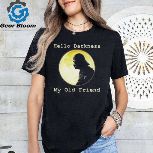 Star Wars Darth Vader Hello Darkness My Old Friend T Shirt