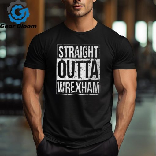 Straight Outta Wrexham T Vintage Style T Shirt