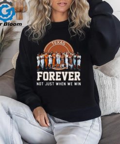 Texas Longhorns Baseball Forever Not Just When We Win T Shirt