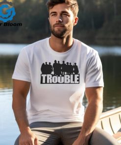 The Chosen Merch Trouble T Shirt
