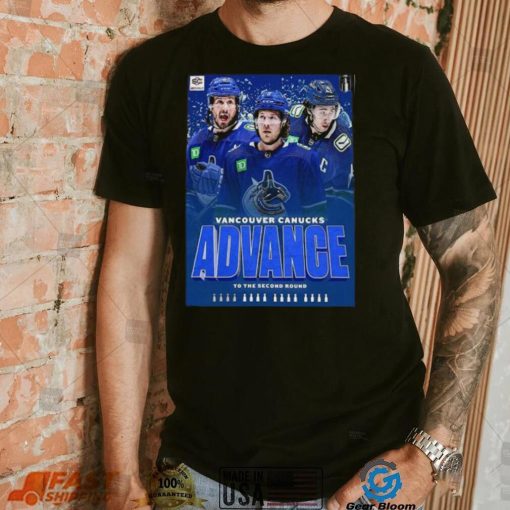 The Vancouver Canucks Advance To The Second Round 2024 Stanley Cup Playoffs T Shirt