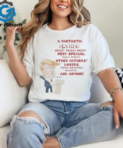 Trump A Fantastic Father Great Really Great 2024 Shirt