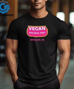 Vegan Sausage Fest Madison Wi Shirt