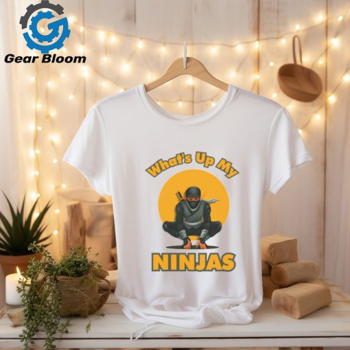 What’s Up My Ninjas t shirt