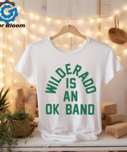 Wilderado is an ok band shirt