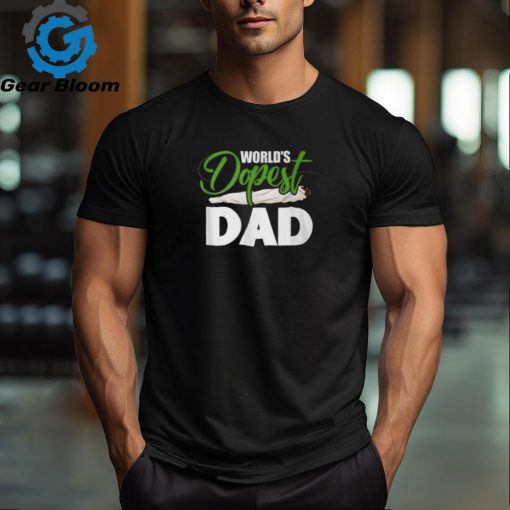 World’s Dopest Dad Cannabis Marijuana Weed Fathers Day T Shirt