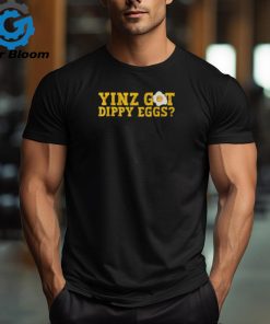 Yinz Got Dippy Eggs Jagoff Pittsburgh Pennsylvania Yinzer T Shirt