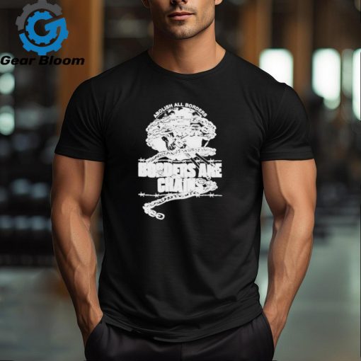 Abolish All Borders Borders Are Chains Shirt