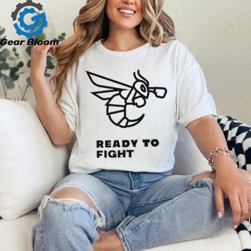 Bee ready to fight shirt