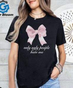 Boogzel Only Ugly People Hate Me Shirt