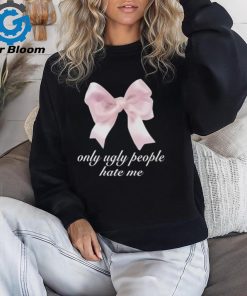 Boogzel Only Ugly People Hate Me Shirt