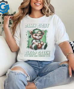 Boston celtics teddy damn right I bleed green now and forever shirt