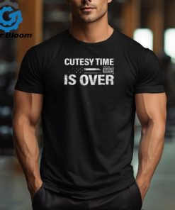 Cutesy Time Is Over Shirt