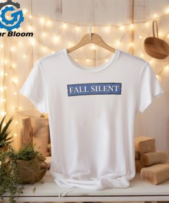 Fall Silent Never Forget shirt