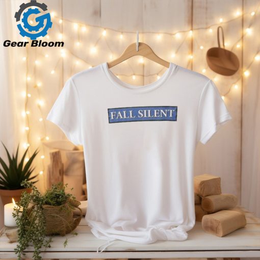 Fall Silent   Never Forget shirt