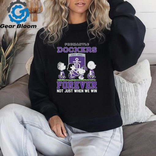 Fremantle Dockers Peanuts Forever Not Just When We Win Shirt