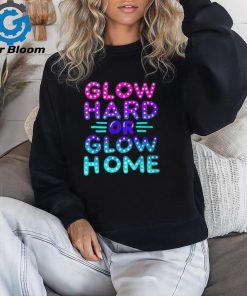 Go Hard Or Go Home Party Lover Matching Group T Shirt