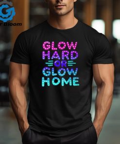 Go Hard Or Go Home Party Lover Matching Group T Shirt