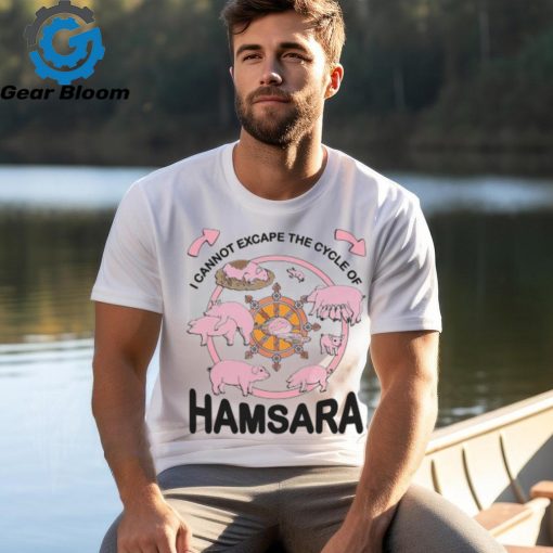 I Cannot Escape The Cycle Of Hamsara. Shirt