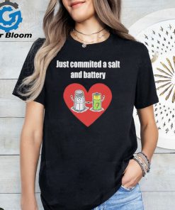 Just Commited A Salt And Battery Shirts