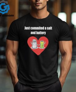 Just Commited A Salt And Battery Shirts