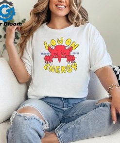 Low On Energy High On Stress Shirt