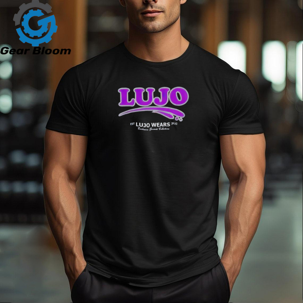 Lujo Lujo wears est 2022 shirt Lujo Lujo wears est 2022 shirt