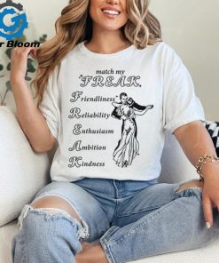 Match My Freak Friendliness Reliability Enthusiasm Ambition Kindness Shirt