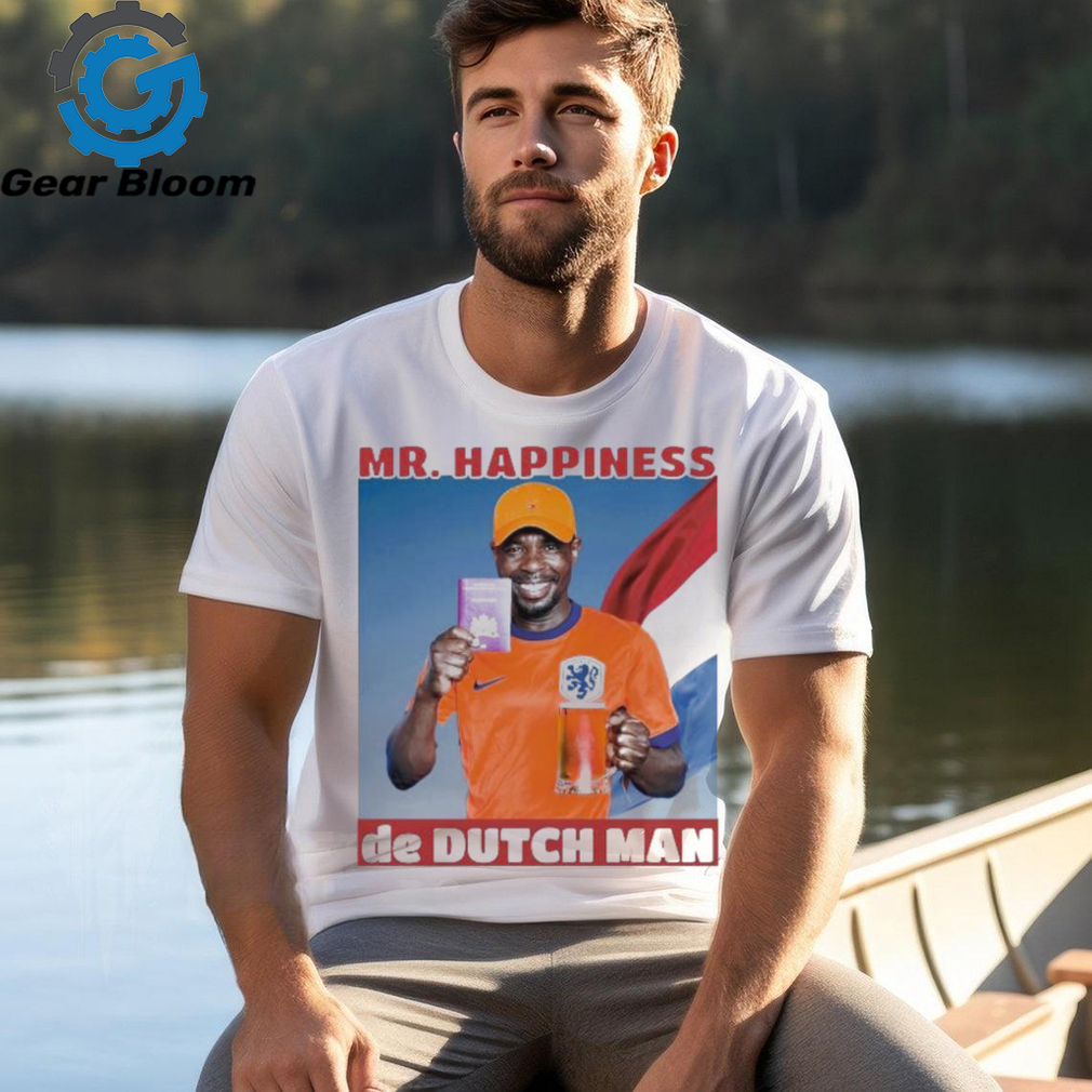 Mr. Happiness De Dutch Man Shirts