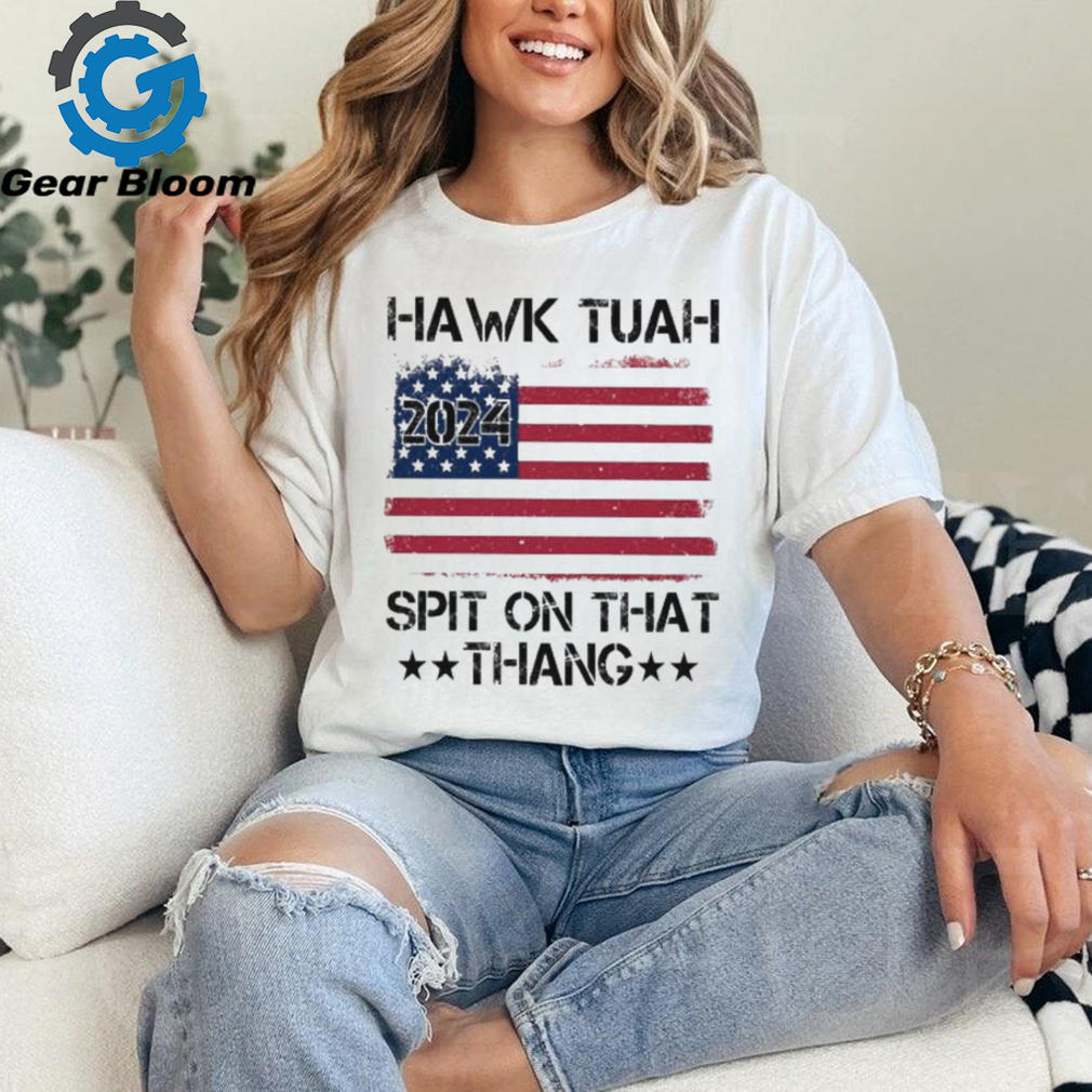Official American Flag Hawk Tuah 24 Spit On That Thang T shirt Official American Flag Hawk Tuah 24 Spit On That Thang T shirt