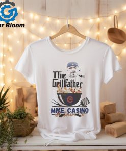 Official Chicago Cubs Mike Casino The Grillfather Shirt