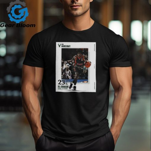 Official Congrat To AJ Johnson Has Been Picked No 23 By Milwaukee Bucks At 2024 NBA Draft poster t shirt