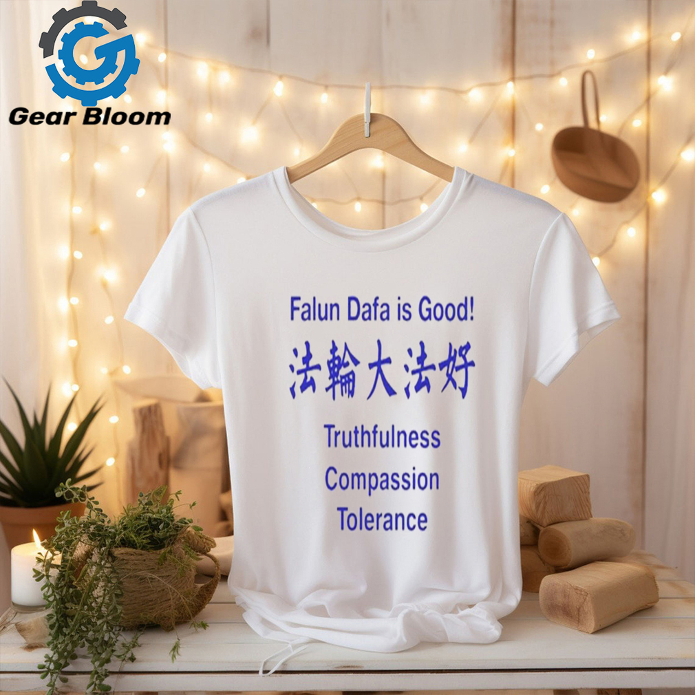 Official Falun Dafa Is Good Truthfulness Compassion Tolerance Shirt