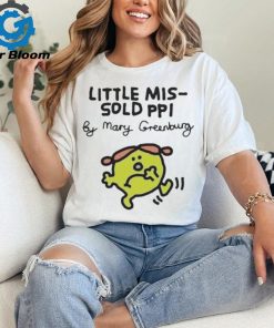 Official Little Mis Sold Ppi By Mary Greenburg Shirt