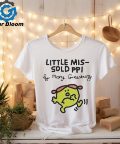 Official Little Mis Sold Ppi By Mary Greenburg Shirt