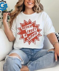 Official Never Trust A Hippie Shirt