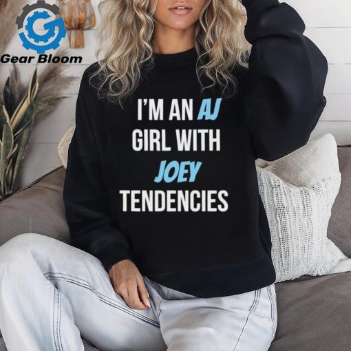 Official Official I’m an AJ Girl with Joey Tendencies Shirt