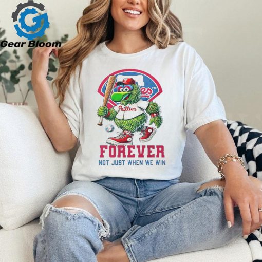 Official Phillies Phanatic Philadelphia Phillies Forever Not Just When We Win Shirt