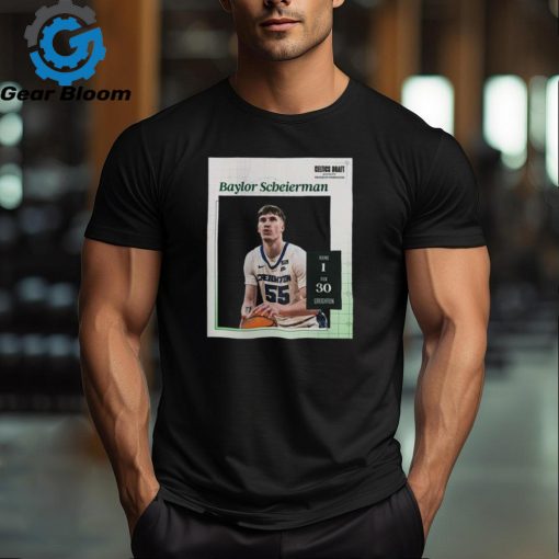 Official Poster Congrats To Baylor Scheierman Has Been Picked 30 At Round 1 By Boston Celtics At 2024 NBA Draft t shirt