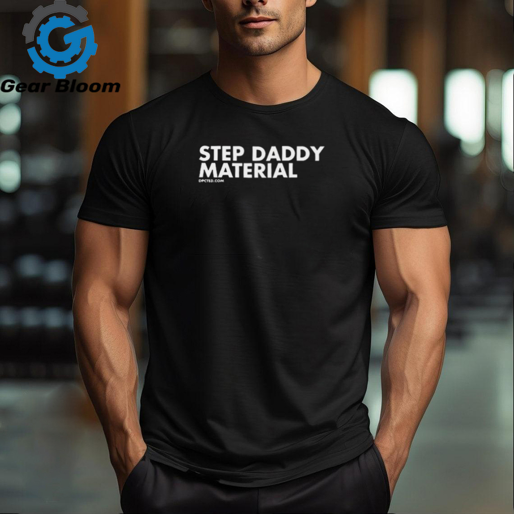Official Shannon Sharpe Wearing Step Daddy Material t shirt Official Shannon Sharpe Wearing Step Daddy Material t shirt