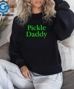 Pickle Daddy shirt