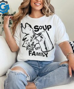 Punkwithacamera Soup For My Family Shirt
