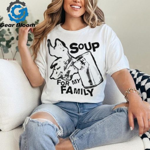 Punkwithacamera Soup For My Family Shirt