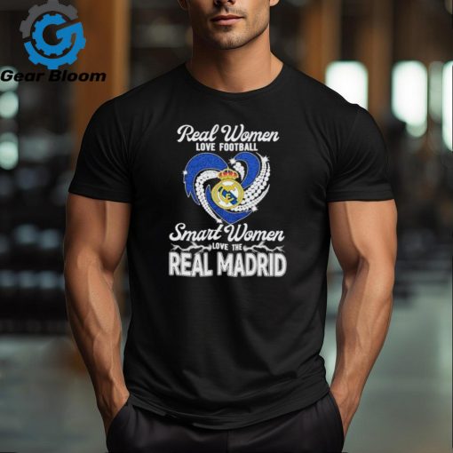 Real Women Love Football Smart Women Love The Real Madrid T Shirt